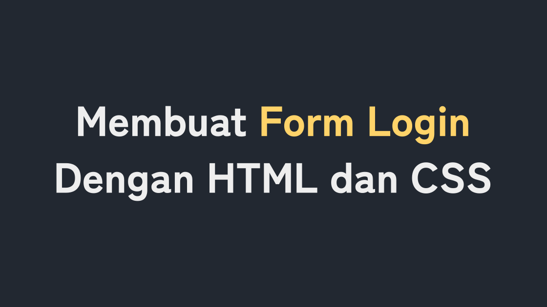 Cara Membuat Form Login dengan HTML dan CSS